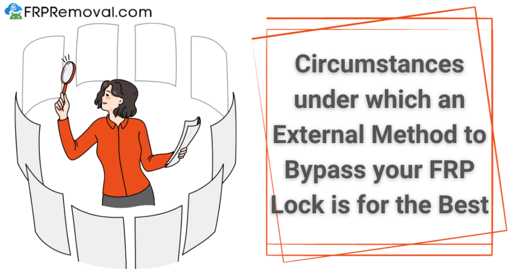 Circumstances under which an External Method to Bypass FRP Locks is for the Best