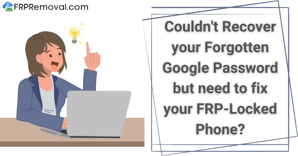 Need to fix your FRP-Locked Phone? FRPRemoval is the Solution! 