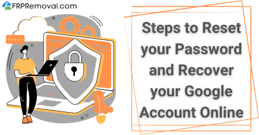 Steps to Reset your Password and Recover your Google Account Online