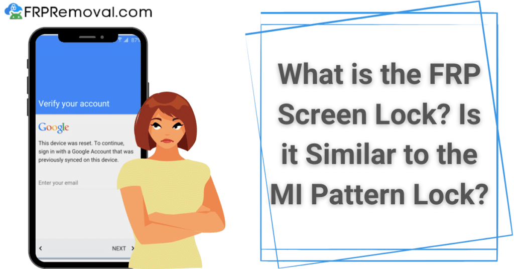 What is the FRP Screen Lock? Is it Similar to the MI Pattern Lock?