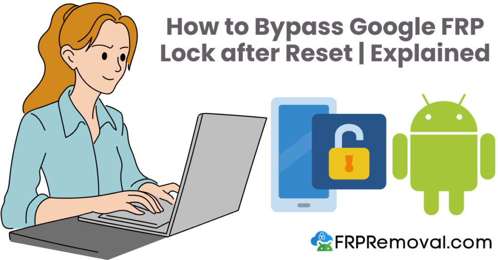 How to Bypass Google FRP Lock after Reset